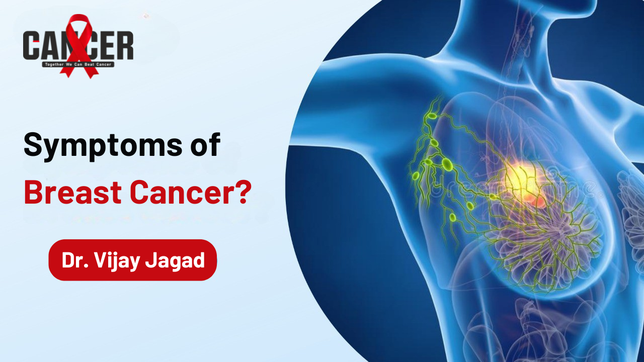 Symptoms of Breast Cancer – Awareness by Dr. Vijay Jagad